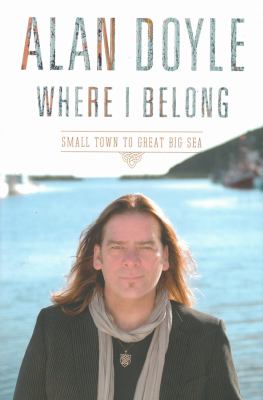 Where I belong : small town to Great Big Sea