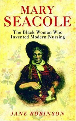 Mary Seacole : the most famous black woman of the Victorian Age