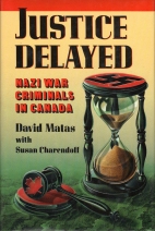 Justice delayed : Nazi war criminals in Canada