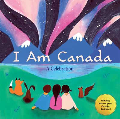 I am Canada : a celebration