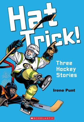 Hat trick! : three hockey stories