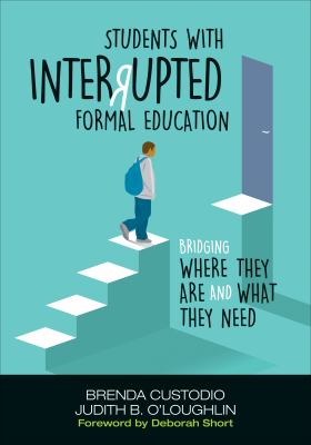 Students with interrupted formal education : bridging where they are and what they need