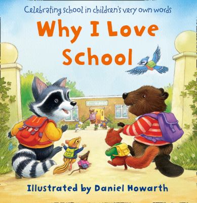 Why I love school : celebrating school in children's very own words