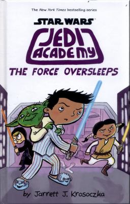Star Wars Jedi Academy. 5, The Force oversleeps /