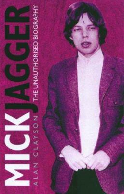 Mick Jagger : the unauthorised biography