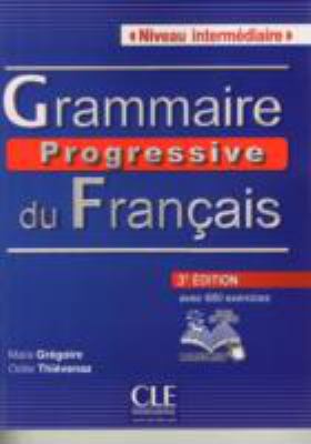 Grammaire progressive du français avec 680 exercices. Niveau intermédiaire /