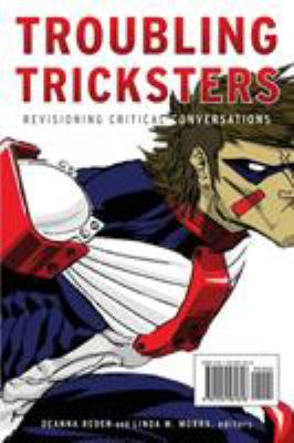 Troubling tricksters : revisioning critical conversations