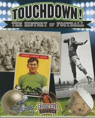 Touchdown! : The history of football