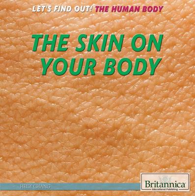 The skin on your body