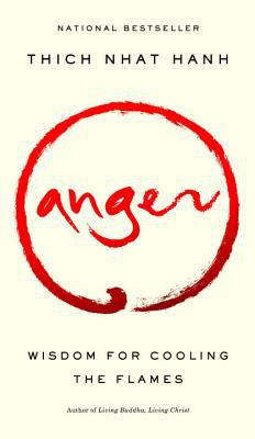 Anger : wisdom for cooling the flames