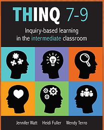 THINQ 7-9 : inquiry-based learning in the intermediate classroom