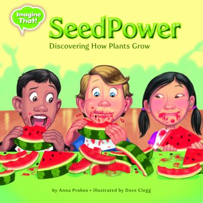 Seed power : discovering how plants grow