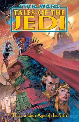 Star wars : tales of the Jedi : The golden age of the Sith /