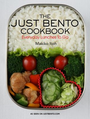 The just bento cookbook : everyday lunches to go