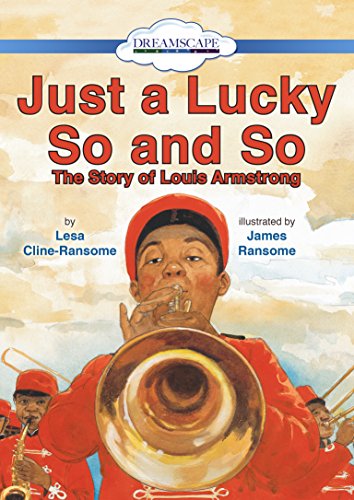 Just a lucky so and so : the story of Louis Armstrong