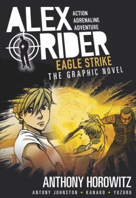 Alex Rider. Eagle strike : the graphic novel /