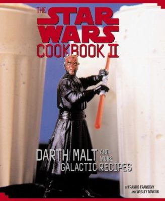 The Star Wars cookbook II : Darth malt and more galactic recipes