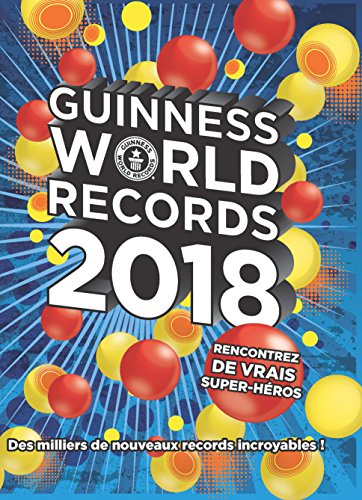 Guinness world records 2018 : le mondial des records