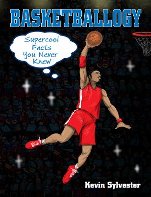 Basketballogy : supercool facts you never knew