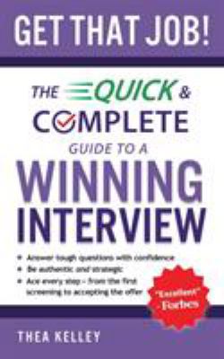 Get that job! : the quick and complete guide to a winning job interview