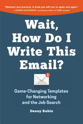 Wait, how do I write this email? : game-changing templates for networking and the job search