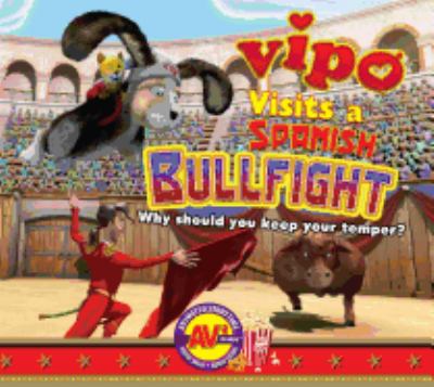 Vipo visits a Spanish bullfight : why should you keep your temper?