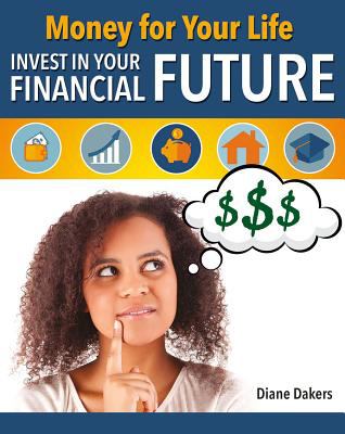 Money for your life : invest in your financial future