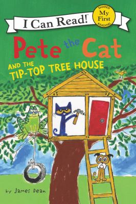 Pete the cat and the tip-top tree house