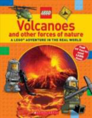 Volcanoes and other forces of nature : a LEGO adventure in the real world