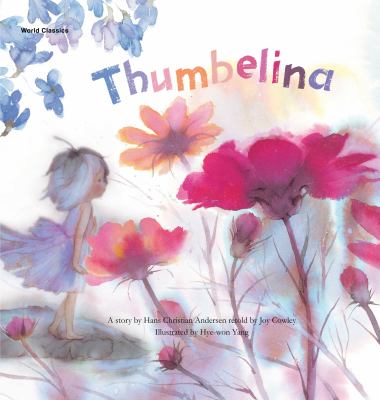 Thumbelina : a story by Hans Christian Anderson