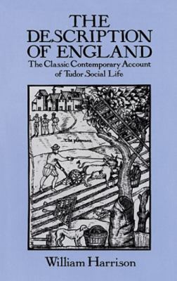 The description of England : the classic contemporary account of Tudor social life