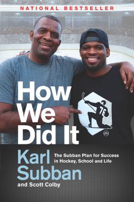 How we did it : the Subban plan for success in hockey, school and life