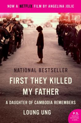 First they killed my father : a daughter of Cambodia remembers