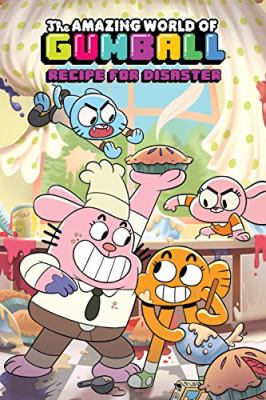 The amazing world of Gumball : recipe for disaster