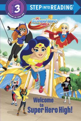 DC super hero girls. Welcome to Super Hero High! /