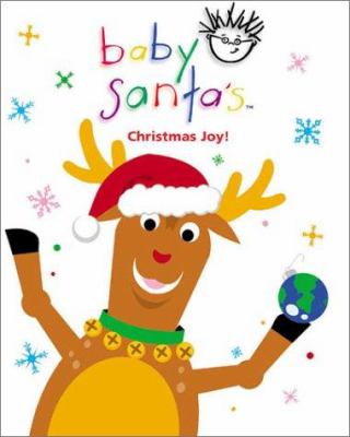 Baby Santa's Christmas joy! : a celebration of the holiday spirit in poetry, photography, and music