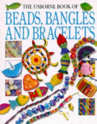 The Usborne book of beads, bangles and bracelets