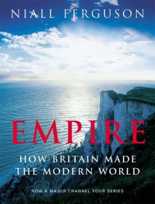 Empire : the rise and demise of the British world order and the lessons for global power