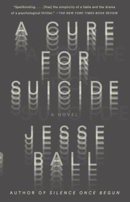 A cure for suicide : a novel