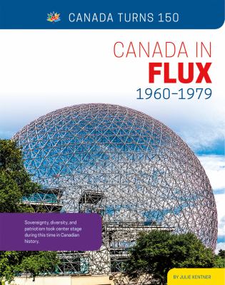 Canada in flux, 1960-1979
