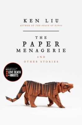 The paper menagerie and other stories