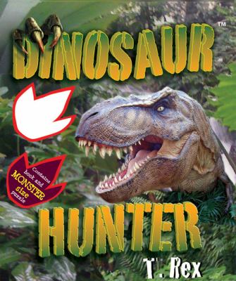 Dinosaur hunter : T Rex