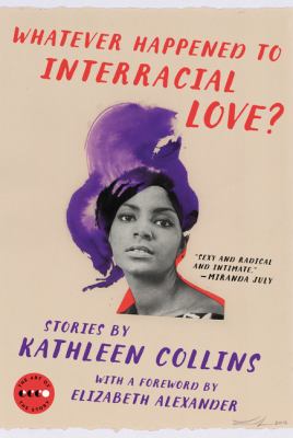 Whatever happened to interracial love? : stories