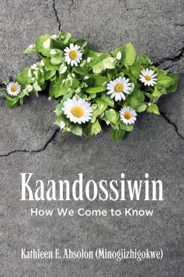 Kaandossiwin : how we come to know