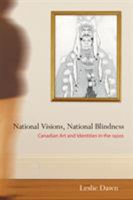 National visions, national blindness : Canadian art and identities in the 1920s