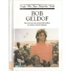 Bob Geldof : the pop star who raised $140 million for famine relief in Ethiopia