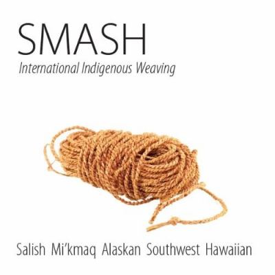 Smash : international indigenous weaving