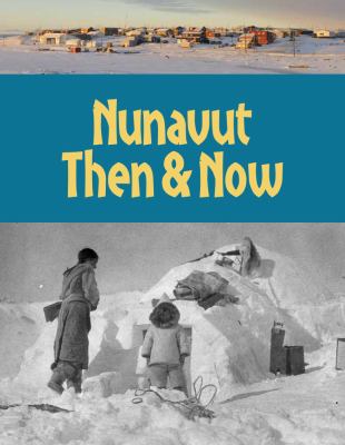 Nunavut : then & now