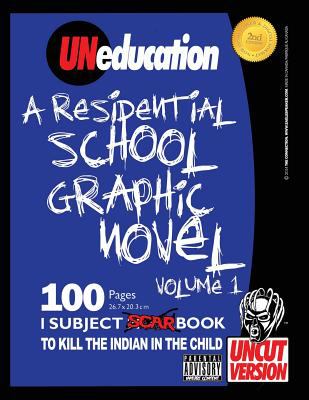 UNeducation. 1, A residential school graphic novel /