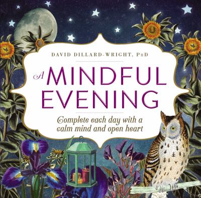 A mindful evening : complete each day with a calm mind and open heart